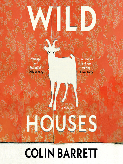 Title details for Wild Houses by Colin Barrett - Available